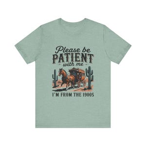 Be Patient | 1900s | Funny Millennial Shirt | Gen X Gen Z Humor Tee | Sarcastic Graphic Tee | Comfort Colors Unisex Shirt