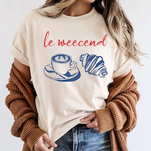 Weekend Shirt, Coffee Shirt, Croissant Shirt, Vintage Aesthetic Shirt, Le Weekend, Retro Graphic Tee, French T Shirt, Women Gift