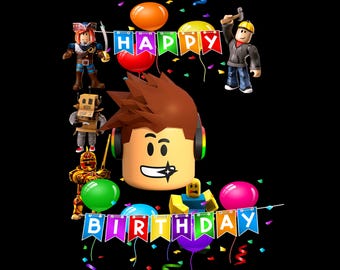 roblox customizable template png bundle roblox happy birthday template png roblox birthday boy png roblox birthday cake topper png