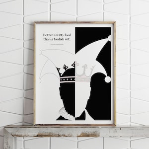 Funny Shakespeare "Better a witty fool than a foolish wit," Literary Art, Funny Gift for Shakespeare Lovers, English Teachers, Actors