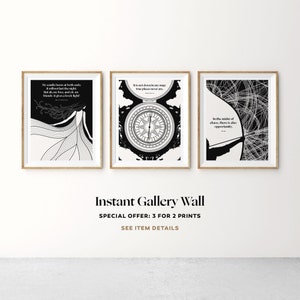 May include: Three black and white framed prints with inspirational quotes and abstract designs. The first print features a quote about a candle burning at both ends, the second print features a compass with the quote "It is not down in any maps, true places never are." and the third print features a quote about opportunity in the midst of chaos.