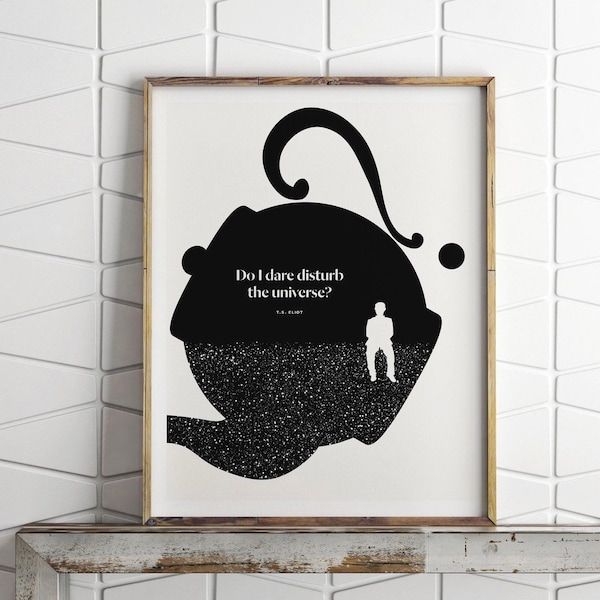 T. S. Eliot Literary Art Print, The Love Song of J Alfred Prufrock Quote, "Do I Dare Disturb the Universe"