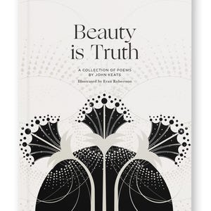 K&ouml;nnte beinhalten: Ein Buchcover mit einer Schwarzwei&szlig;illustration von drei stilisierten B&auml;umen vor wei&szlig;em Hintergrund. Der Titel des Buches lautet "Beauty is Truth" und der Untertitel lautet "A collection of poems by John Keats. Illustrated by Evan Robertson."