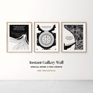May include: Three black and white framed prints with inspirational quotes and abstract designs. The first print features a quote about a candle burning at both ends, the second print features a compass with the quote "It is not down in any maps, true places never are." and the third print features a quote about opportunity in the midst of chaos.