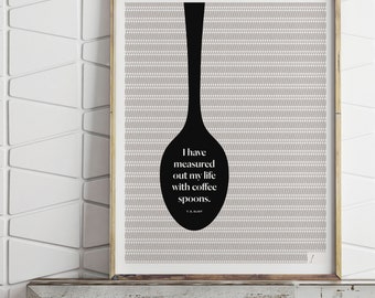 T. S. Eliot Literary Art Print,  "Coffee Spoons" Quote, Kitchen Art