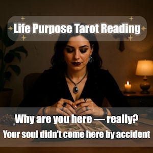 Life Purpose Tarot Reading: Soul Mission & Spiritual Guidance