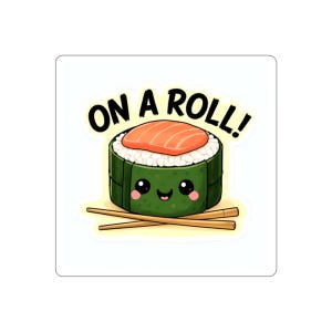 Cute Sushi Stickers, Fun Decor for Laptops, Water Bottles, Gift for Foodies, On a Roll! Die-Cut Stickers