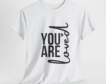 T-shirt en coton « You Are Loved » : cadeau parfait, tenue décontractée, vêtements inspirants, t-shirt Love, t-shirt confort