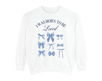 Sweat-shirt unisexe teint en pièce - « Je suis né pour être aimé » - douillet, doux, idée cadeau pour les anniversaires, la Saint-Valentin, [...]