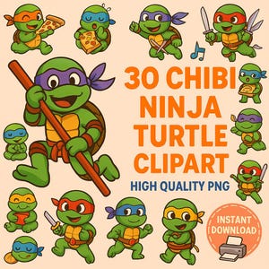 May include: A collection of 30 chibi Ninja Turtle clipart images. The images feature the turtles in various poses, with weapons and pizza. Text includes "30 Chibi Ninja Turtle Clipart", "High Quality PNG", and "Instant Download".
