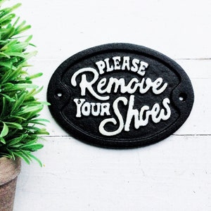 Remove Your Shoes Sign , Please Remove Your Shoes , Entryway , Shabby Chic Sign , Cool Gift Idea , Wall Plaque , Black Wall Cast Iron Metal