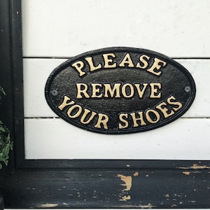 Remove Your Shoes Sign , Please Remove Your Shoes , Entryway , Front Door Sign , Cool Gift Idea , Wall Plaque , Grey Wall Cast Iron Metal
