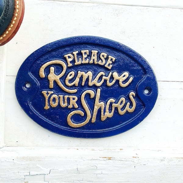Remove Your Shoes Sign , Please Remove Your Shoes , Entryway , Shabby Chic Sign , Cool Gift Idea , Wall Plaque , Blue Wall Cast Iron Metal