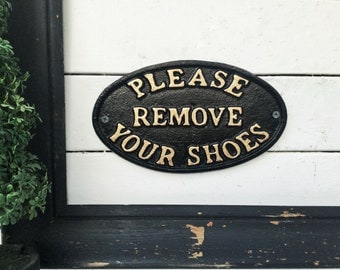 Remove Your Shoes Sign , Please Remove Your Shoes , Entryway , Front Door Sign , Cool Gift Idea , Wall Plaque , Grey Wall Cast Iron Metal