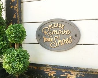 Remove Your Shoes Sign , Please Remove Your Shoes , Entryway , Front Door Sign , Cool Gift Idea , Wall Plaque , Grey Wall Cast Iron Metal