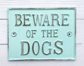 Beware Of The Dogs Sign-Garden Fence-Modern Home-Dogs-Dog Signs-Kitchen Sign-Cast Iron Sign-Pet Lovers Gift-Distressed Metal-