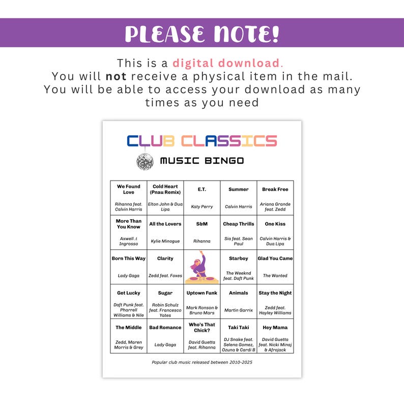 May include: A digital download graphic with the text "PLEASE NOTE!" and "CLUB CLASSICS MUSIC BINGO." The bingo card features popular club music released between 2010-2025, with song titles and artists listed in each square.