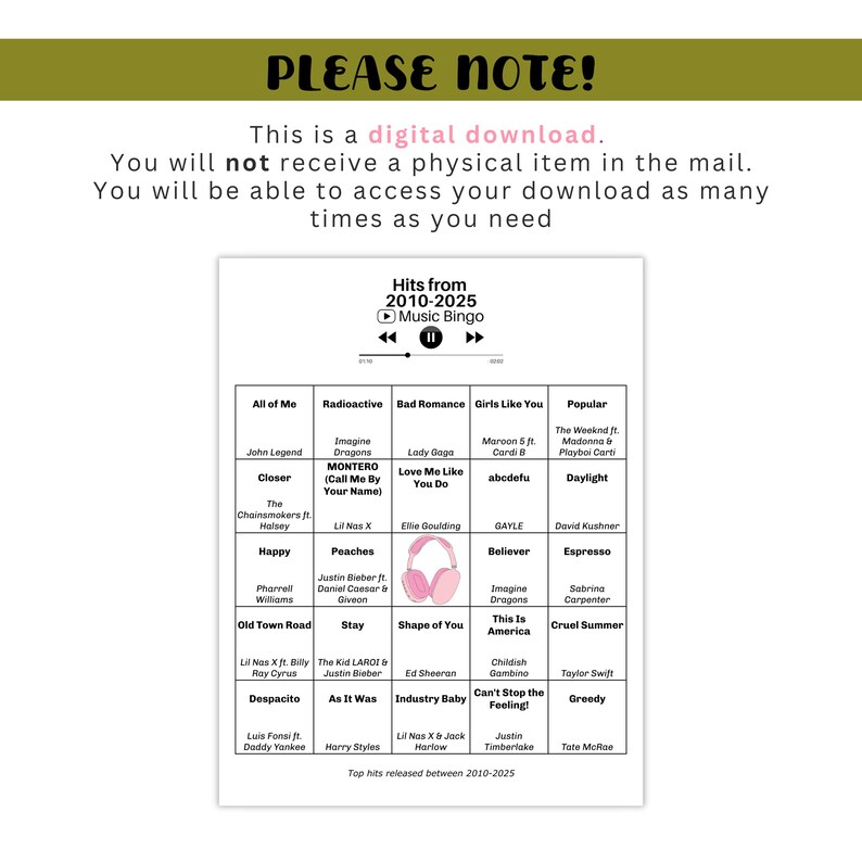 May include: A digital download graphic with the text "PLEASE NOTE!" and "Hits from 2010-2025 Music Bingo." The bingo card features song titles and artists from the 2010s and 2020s, including "All of Me" and "Radioactive."
