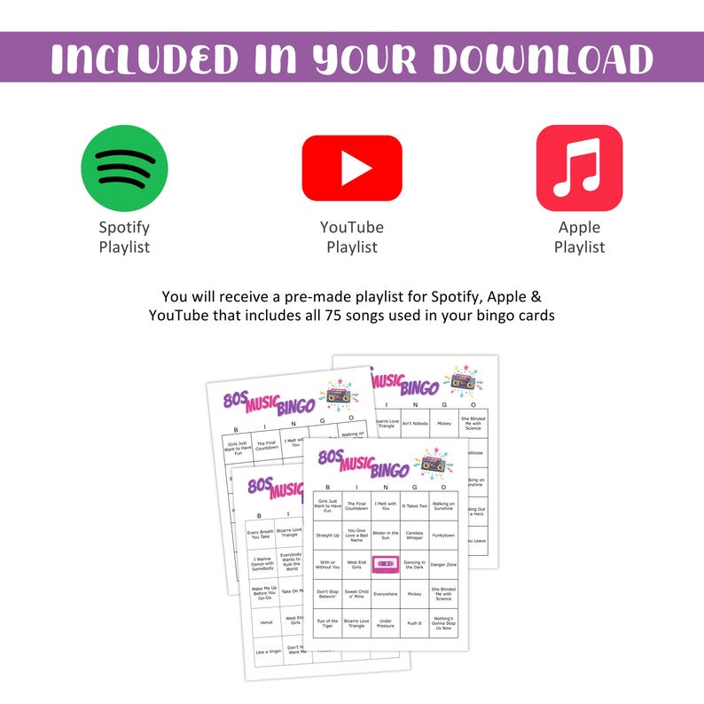 May include: A white background with the text "INCLUDED IN YOUR DOWNLOAD" and icons for Spotify, YouTube, and Apple Music playlists. Several 80s Music Bingo cards are visible, featuring song titles.
