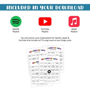 May include: A digital download graphic with the text "INCLUDED IN YOUR DOWNLOAD". It features Spotify, YouTube, and Apple Music logos, along with bingo cards labeled "Decades of Hits Music Bingo". The text states a pre-made playlist is included.