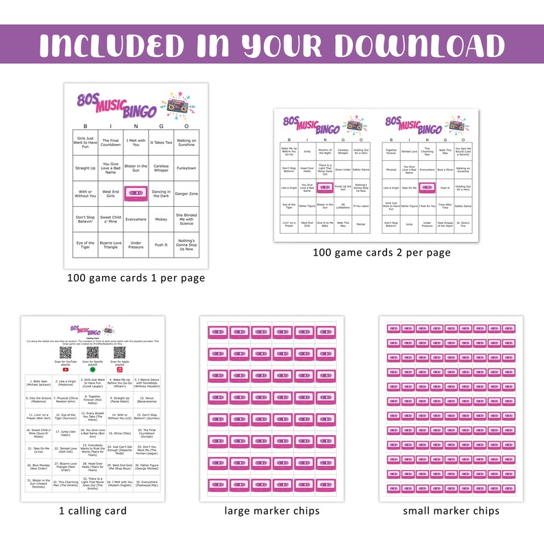 May include: A selection of 80s Music Bingo game elements. The image shows bingo cards, marker chips, and a calling card. The bingo cards have song titles. The marker chips are pink cassette tapes. The text "INCLUDED IN YOUR DOWNLOAD" is at the top.