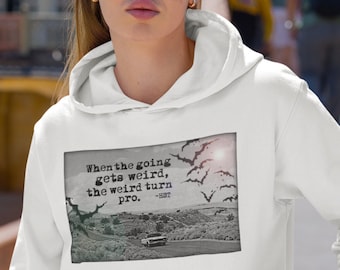 The Weird Turn Pro, Hunter S Thompson, Gonzo, Journalism, Fan Art Unisex Hoodie