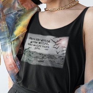 When the Going Gets Weird - Hunter S Thompson Vintage Aesthetic Tank Top