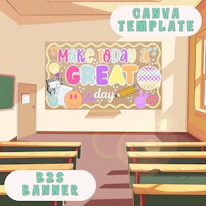 Może przedstawiać: Ilustracja klasy z banerem z napisem "Make Today a GREAT day" w kolorowych literach. Baner zawiera emotikon, znak pokoju i ołówek. Widoczne są również słowa "CANVA TEMPLATE" i "B2S BANNER".