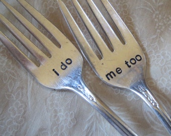 Hand Stamped Vintage Forks, Wedding Cake Tasting Forks, Table Setting, I do, me too, Ready to Ship