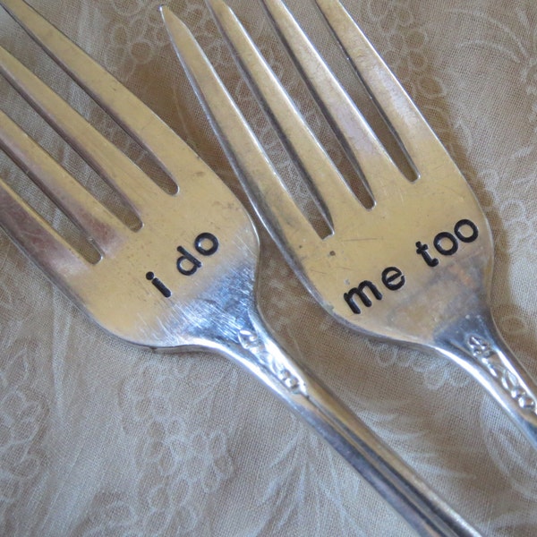 Hand Stamped Vintage Forks, Wedding Cake Tasting Forks, Table Setting, I do, me too, Ready to Ship