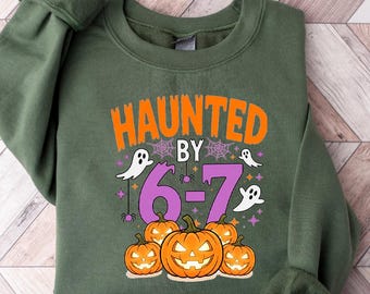 Six Seven Meme Sweatshirt, Haunted by 6 7 TikTok Viral Quote Sweatshirt, Funny Gen Z Sweatshirt, Trending Internet Joke, Trendy Shirt.