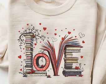 Book Lover Sweatshirt, Love Books Crewneck, Librarian Valentine Gift, Reading Teacher Shirt, Galentines Day, Bookish Sweater, Literary Gifts