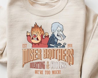 Miser Brothers Heating And Cooling Sweatshirt, Miser Brothers Too Much Shirt, Heat And Snow, Miser Brothers Christmas, Snow Miser,Heat Miser