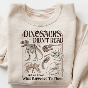 Funny Dinosaurs Didn't Read And We Know What Happen To Them Shirt, Book Lover Teacher Gift, Wild Life Shirt, Dino Shirt