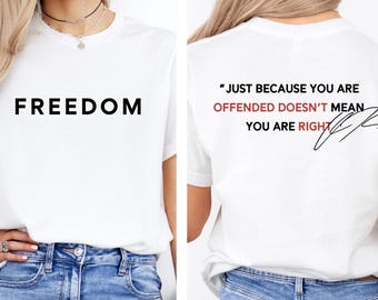 Justice for Charlie Kirk, Freedom Shirt, Charlie quotes, Just because you are offended, doesn’t mean you are right, Patriotic USA Top