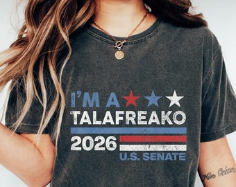 I'm a Talafreako Texas T-Shirt | Talarico For Senate Tee, Anti Trump Shirt