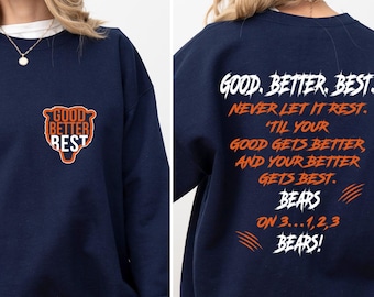 Chicago Football Good Better Best Hoodie Shirt 2 Sided, Bear Down SweatShirts, Chicago Sport Shirt, Fan Gifts