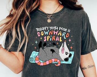 Funny Possum Tshirt, Possum Yoga Shirt, Todays Yoga Pose is Downward Spiral,Animal Sarcastic Shirt, Mental Health Shirt, Anxiety Depression