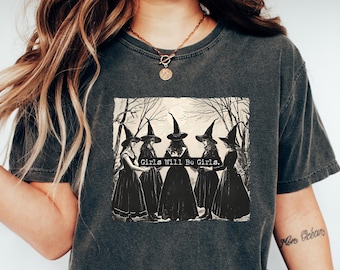 Vintage Girls Will Be Girls Witch Comfort Shirt, Funny Witch Vintage Shirt, Vintage Halloween Women Shirt, Witchy Vibes Shirt