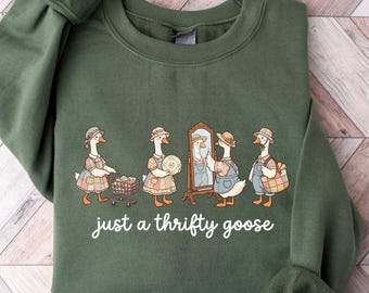 Just a Thrifty Goose Tshirt, Sweatshirt, Grandma Goose, Funny Silly Thrifting Shirt, Coquette Saving Money