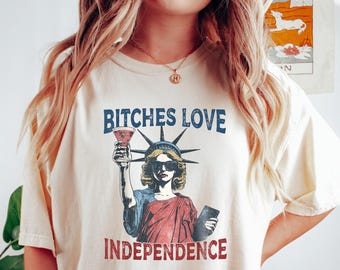 Bitches Love Independence Funny 4th of July T-Shirt, Love Independence Shirt, Trendy 4th Of July Tee, Patriotic Gift,Girly 4th of July Shirt