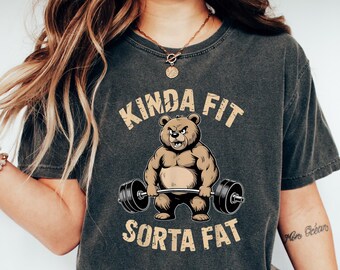 Kinda Fit Sorta Fat Shirt, Gym Humor, Kinda Fit Sorta Fat Weightlifting Fitness Gift for Men Women Workout Gym Humor Body Positive Tee Shirt