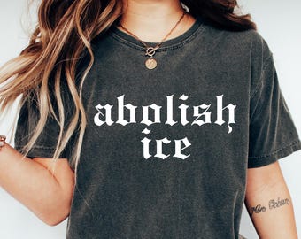 Abolish ICE T-shirt, Anti Ice Sweatshirt and Hoodie