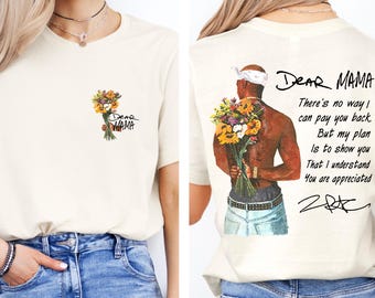 Dear Floral Mama 2 Side Lyrics Shirt, Cute Mom Shirt, Mothers Day Shirt, Hip Hop Lover Gift, 90's Album Shirt
