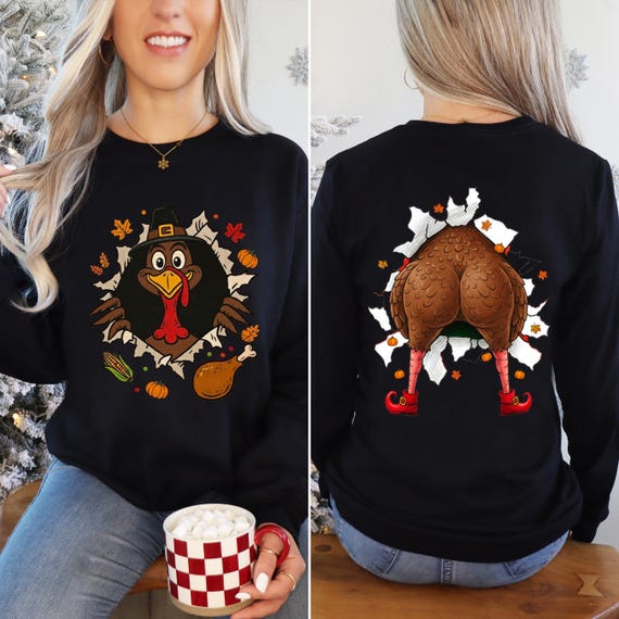 Thanksgiving Funny Turkey 2 Sided Sweatshirt, Funny Turkey Shirt, Women's Fall Sweater, Women's Thanksgiving Sweater, Turkey Day Sweatshirt