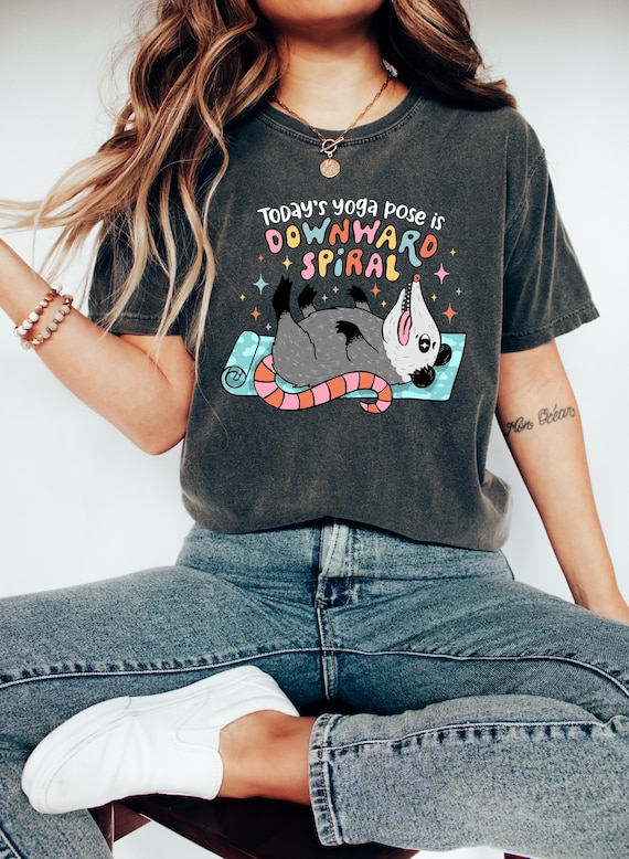 Funny Possum Tshirt, Possum Yoga Shirt, Todays Yoga Pose is Downward Spiral,Animal Sarcastic Shirt, Mental Health Shirt, Anxiety Depression