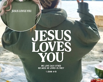 Jesus Loves You Hoodie, Christian Sweatshirt, Aesthetic Bible Verse Hoodie, Trendy Christian Hoodie, Faith Based Clothing Gift.