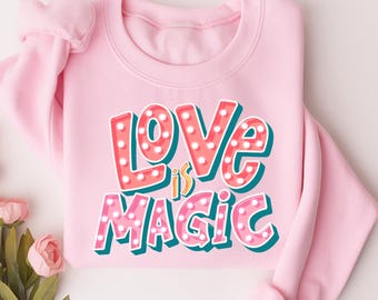 Love Is Magic Valentine's Day Graphic Sweatshirt
