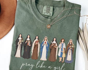 Comfort Colors Custom Catholic Saints Shirt, Pray Like A Girl Christian Tee