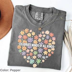 Comfort Colors Celebrate Minds of All Kinds Shirt, Autism Awareness Tee,Neurodiversity Shirt, Special Education Teacher Gift,Inclusion Shirt
